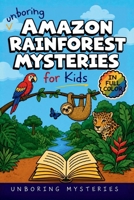 Unboring Amazon Rainforest Mysteries for Kids: Funny, Fascinating Guide to the Greatest Amazon Rainforest Mysteries, Incredible Creatures, and ... (A Visual Learning Guide to European History) B0H6PSDCL6 Book Cover