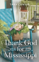 Thank God for Mississippi 1733292268 Book Cover