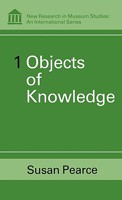 Objects of Knowledge (New Research in Museum Studies) B001S2SM7C Book Cover