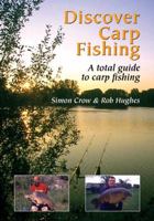 Discover Carp Fishing: A Total Guide to Carp Fishing 1861265565 Book Cover