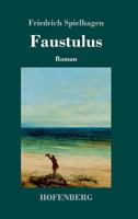 Faustulus: Roman (Classic Reprint) 3743723808 Book Cover