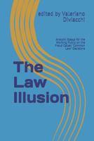 The Law Illusion: Analytic Essays for the Working Public on the Fraud Called "Common Law" Decisions 0692582924 Book Cover