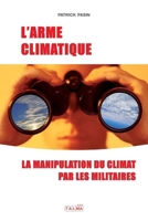 L'Arme climatique: La manipulation du climat par les militaires B075JF38CN Book Cover