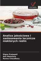 Analiza jakościowa i zastosowania lecznicze niektórych roślin 6630227697 Book Cover