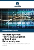 Vorhersage von Tourismusausgaben anhand von Datenanalysen 6206971627 Book Cover