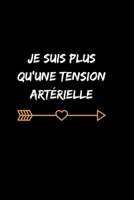 Je suis plus qu'une pression artérielle: Cahier de suivi pour suivre son hypertension, écrire ses frustrations idéal à offrir Journal de tension artérielle à remplir (French Edition) 1712389610 Book Cover
