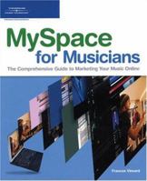 MySpace for Musicians 1598633597 Book Cover