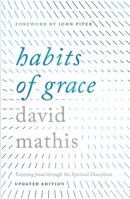 Habits of Grace: Enjoying Jesus Through the Spiritual Disciplines (Updated Edition) B0H4H3J8BT Book Cover