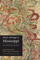 Ethnic Heritage in Mississippi: The Twentieth Century 161703262X Book Cover