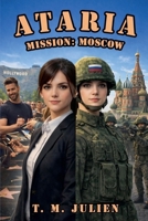 Ataria - Mission: Moscow B0GZCLHTPQ Book Cover