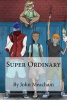 Super Ordinary 1506124453 Book Cover