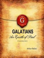 Galatians: An Epistle of Paul, a Commentary Book 4 154418686X Book Cover