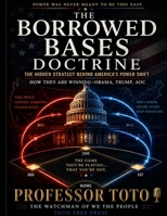 The Official Doctrine of Borrowed Bases in American Politics: The Plan To Save The Republic B0GZKX1MF7 Book Cover