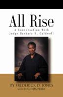 All Rise! a Conversation with Judge Barbara H. Caldwell 1601453698 Book Cover