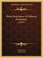 Florae Peruvianae, Et Chilensis Prodromus... 1166039897 Book Cover