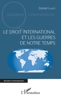 Le droit international et les guerres de notre temps (Questions Contemporaines) (French Edition) 2343102651 Book Cover
