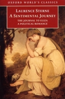 A Sentimental Journey Through France and Italy by Mr. Yorick: With the Journal to Eliza and a Political Romance 019283522X Book Cover