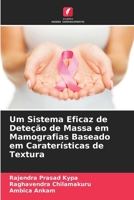 Um Sistema Eficaz de Deteção de Massa em Mamografias Baseado em Caraterísticas de Textura (Portuguese Edition) 6208075262 Book Cover