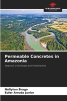 Permeable Concretes in Amazonia: Regional Challenges and Potentialities 6206027600 Book Cover