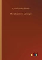 The Chalice of Courage 1502916827 Book Cover