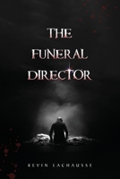 Funeral Director B0H8RKZQ8R Book Cover