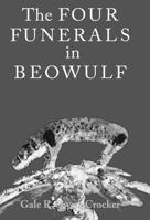 The Four Funerals in Beowulf: And the Structure of the Poem 0719081211 Book Cover