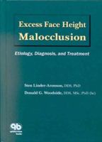 Excess Face Height Malocclusion: Etiology, Diagnosis, and Treatment 086715389X Book Cover