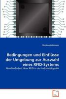 Bedingungen und Einflüsse der Umgebung zur Auswahl eines RFID-Systems: Abschlußarbeit über RFID in der Industrielogistik 3639380908 Book Cover