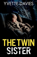 The Twin Sister: A totally addictive psychological thriller with twists that will make you gasp 1805732889 Book Cover