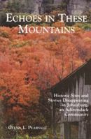 Echoes In These Mountains: Historic Sites and Stories Disappearing in Johnsburg, An Adirondack Community 188616620X Book Cover