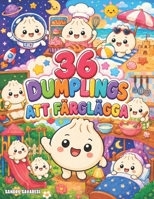 Kawaii Dumplings – Målarbok för Barn: 36 bilder av Dumplings att färglägga för barn mellan 4 och 10 år (Swedish Edition) B0HFQB6LFB Book Cover