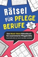Rätsel für Pflegeberufe: Das Must-Have Rätselbuch für Pflegekräfte und alle die es noch werden wollen (Mach mal Pause) (German Edition) B0CRF52TWY Book Cover