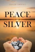 Peace Is of Silver 1642586854 Book Cover