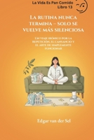 La rutina nunca termina – solo se vuelve más silenciosa: Un viaje irónico por la repetición, el cansancio y el arte de simplemente funcionar (Spanish Edition) B0GQSVKQKQ Book Cover