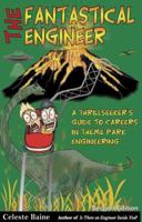 The Fantastical Engineer: A Thrillseeker's Guide to Careers in Theme Park Engineering (Second Edition) 097116133X Book Cover