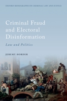 Criminal Fraud and Election Disinformation 0192844547 Book Cover