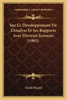 Sur Le Developpement De L'Analyse Et Ses Rapports Avec Diverses Sciences (1905) 1166733017 Book Cover