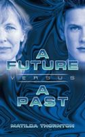 A Future Versus a Past 1546297030 Book Cover