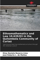 Ethnomathematics and Law 10.639/03 in the Quilombola Community of Curiaú 6208277957 Book Cover