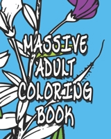 Massive Adult Coloring Book B0BRZ2WQ41 Book Cover