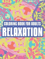 Coloring Book For Adults Relaxation: Coloring Activity Sheets With Intricate Patterns And Designs, Calming Illustrations To Color B08NL5ZV59 Book Cover