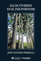 Ellos Vivieron En El Pais Porvenir 1548115789 Book Cover