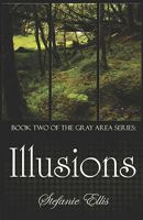 Illusions: (Book Two of The Gray Area Series) 144210032X Book Cover