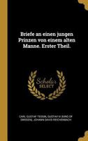 Briefe an einen jungen Prinzen von einem alten Manne. Erster Theil. 1022265075 Book Cover