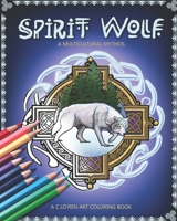 Spirit Wolf: A Multicultural Mythos: A C. Lo'ren Art Coloring Book B09TDSMVYR Book Cover