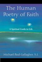 The Human Poetry of Faith 0809140705 Book Cover