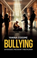Bullying: Entender, prevenir y restaurar (Spanish Edition) 6310075284 Book Cover