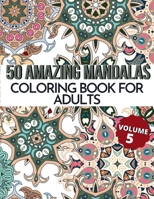 50 Amazing Mandalas Coloring Book For Adults: An Adult Coloring Book With 50 Big And Detailed Mandala Designs, High-Quality Paper, White Background, F B08Q9W9RQY Book Cover