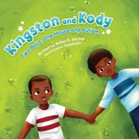 Kingston and Kody: Two Boys, One House and Autism B0CCK6WPN5 Book Cover