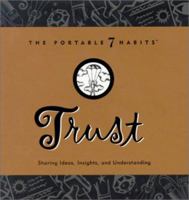 Trust: Sharing Ideas, Insights, and Understanding (The Portable 7 Habits) 1929494130 Book Cover